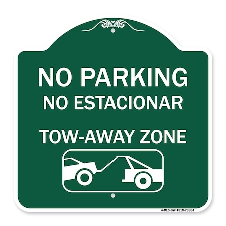 Signmission No Parking No Estacionar Tow Away Zone W/ Graphic, Green & White Alum Sign, 18" x 18", GW-1818-23804 A-DES-GW-1818-23804